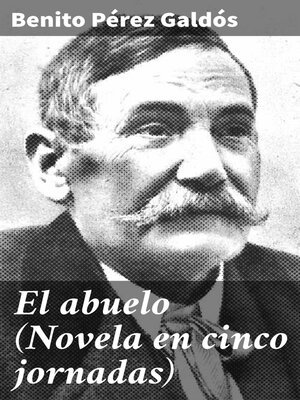 cover image of El abuelo (Novela en cinco jornadas)